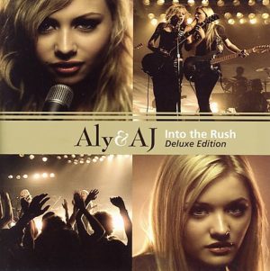 Aly & AJ - Into The Rush: Deluxe Edition (CD/DVD)