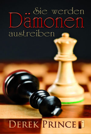 Derek Prince - Sie werden Dämonen austreiben