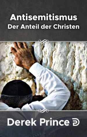 Derek Prince - Antisemitismus: Der Anteil der Christen