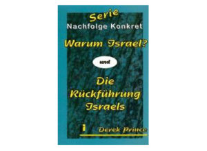 Derek Prince - Warum Israel? + Die Rückführung Israels