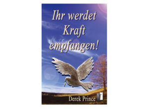 Derek Prince - Ihr werdet Kraft empfangen
