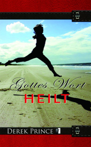 Derek Prince - Gottes Wort heilt