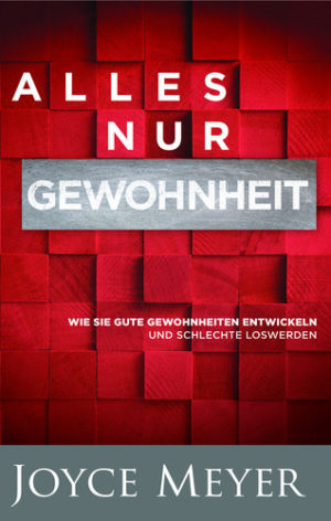 Joyce Meyer - Alles nur Gewohnheit