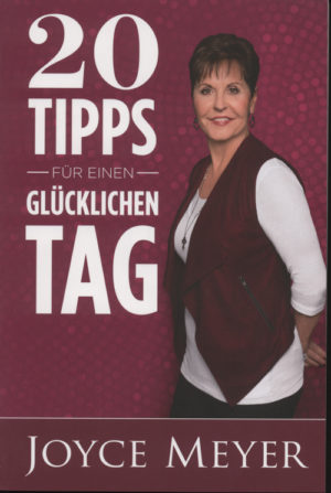 Joyce Meyer - 20 Tipps für einen glücklichen Tag