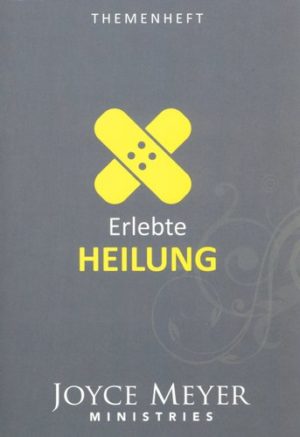 Joyce Meyer - Erlebte Heilung