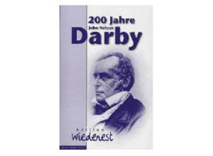 Arbeitskreis Brüderbewegung - Zweihundert Jahre John Nelson Darb