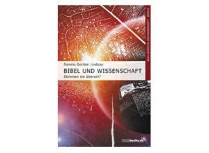 Dennis Gordon Lindsay - Bibel und Wissenschaft