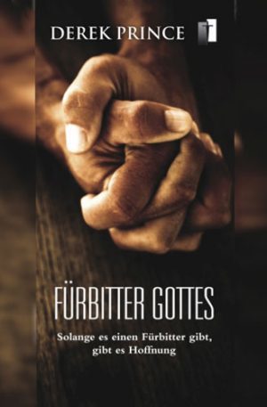 Derek Prince - Fürbitter Gottes