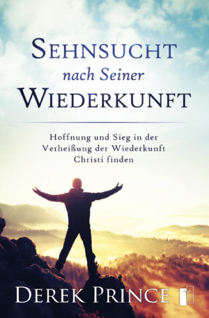 Derek Prince - Sehnsucht nach seiner Wiederkunft
