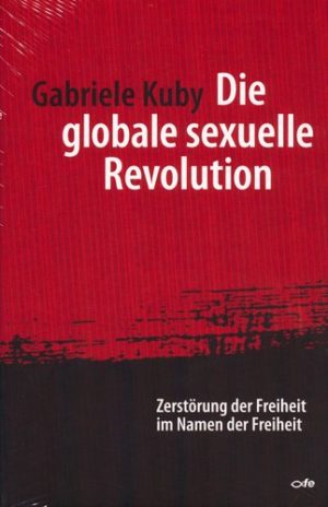 Gabriele Kuby - Die globale sexuelle Revolution