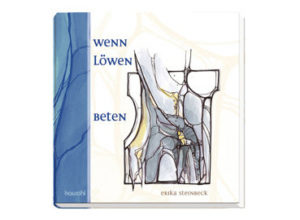 Steinbeck, Erika - Wenn Löwen beten
