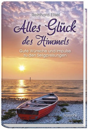 Reinhard Ellsel - Alles Glück des Himmels