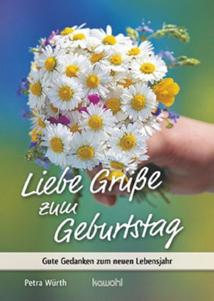 Grussheft: Petra Würth - Liebe Grüsse zum Geburtstag