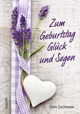 Grussheft: Doro Zachmann - Zum Geburtstag Glück und Segen