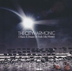 The City Harmonic - I Have A Dream (It Feels Like Home)