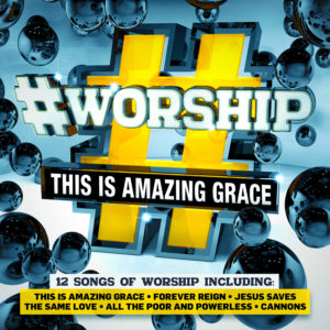 #Worship - This Is Amazing Grace