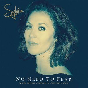 Sylvia Burnside, New Irish Choir & Orchestra - No Need To Fear