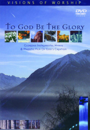 Visions Of Worship - To God Be The Glory (DVD)