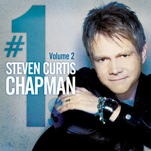Steven Curtis Chapman - #1s Volume 2