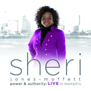 Sheri Jones-Moffett - Power & Authority: Live In Memphis