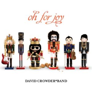 David Crowder Band - Oh For Joy