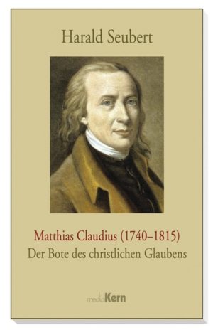 Harald Seubert - Matthias Claudius (1740-1815)