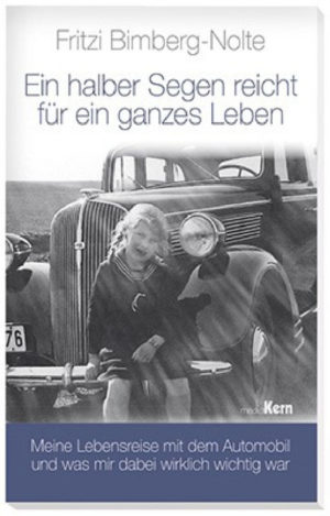 Fritzi Bimberg-Nolte - Ein halber Segen reicht für ein ganzes Leben