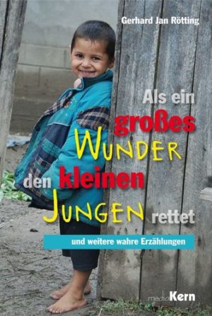 G.J. Rötting - Als der kleine Junge ein großes Wunder erlebt