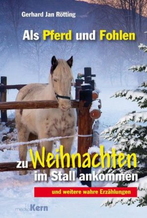 G.J. Rötting - Als Pferd und Fohlen zu Weihnachten ...