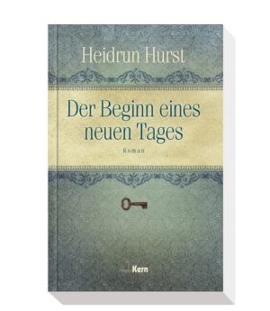 Heidrun Hurst - Der Beginn eines neuen Tages