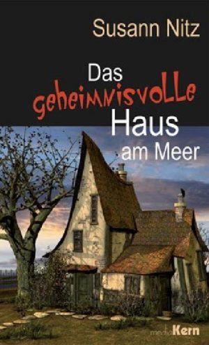 Susann Nitz - Das geheimnisvolle Haus am Meer