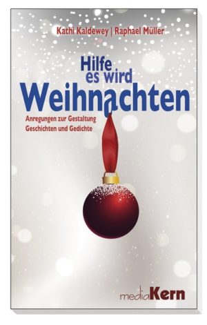 Kathi Kaldewey, Raphael Müller - Hilfe, es wird Weihnachten
