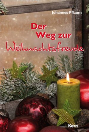 J. Pflaum - Der Weg zur Weihnachtsfreude
