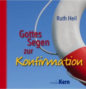 Ruth Heil - Gottes Segen zur Konfirmation