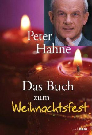 Peter Hahne - Das Buch zum Weihnachtsfest