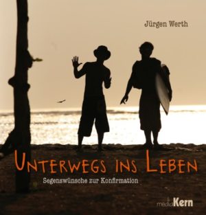 Jürgen Werth - Unterwegs ins Leben