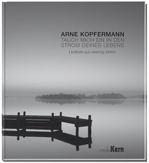 Arne Kopfermann - Tauch mich ein in den Strom deines Lebens