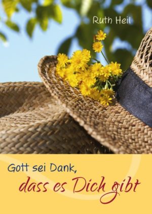 Ruth Heil - Gott sei Dank, dass es Dich gibt