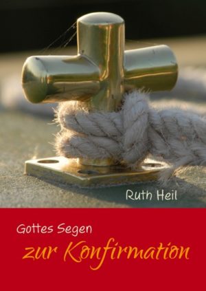 Ruth Heil - Gottes Segen zur Konfirmation