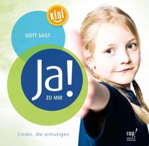 Kisi Kids - Gott sagt JA! zu mir (CD)