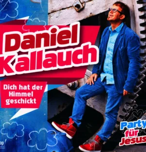 Daniel Kallauch - Dich hat der Himmel geschickt