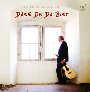 Frieder Gutscher - Dass du da bist