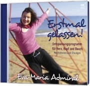 Eva-Maria Admiral - Erstmal gelassen!