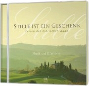 Stille ist ein Geschenk - Perlen der biblischen Ruhe