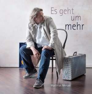 Matthias Menzel - Es geht um mehr