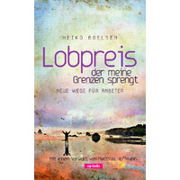 Heiko Bölsen - Lobpreis der meine Grenzen sprengt