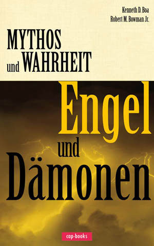 Kenneth Boa, Robert Bowman - Engel und Dämonen