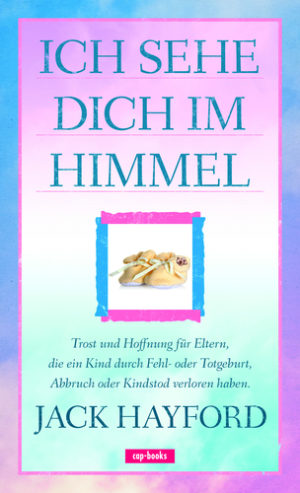 Jack Hayford - Ich sehe dich im Himmel