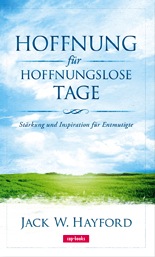 Jack Hayford - Hoffnung für hoffnungslose Tage
