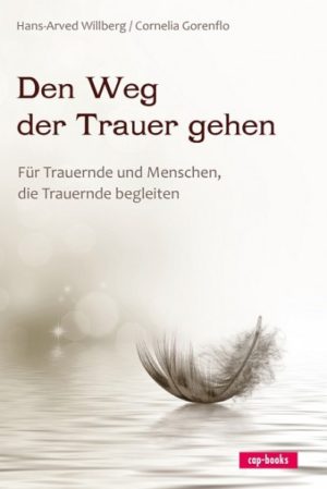 Hans-Arved Willberg, Cornelia Gorenflo - Den Weg der Trauer gehen